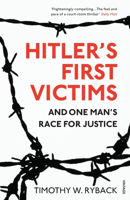 Hitler's First Victims: And One Man's Race for Justice - Ryback, Timothy W.