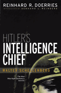 Hitler's Intelligence Chief: Walter Schellenberg
