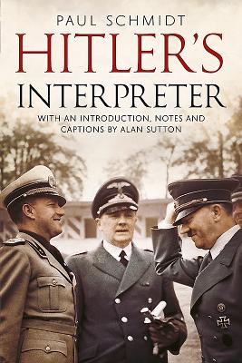 Hitler's Interpreter - Schmidt, Paul
