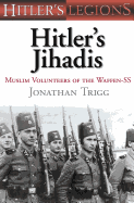 Hitler's Jihadis: Muslim Volunteers of the SS