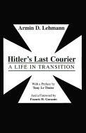 Hitler's Last Courier: A Life in Transition