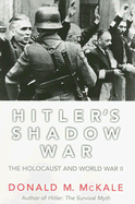 Hitler's Shadow War: The Holocaust and World War II