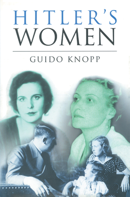 Hitler's Women - Knopp, Guido