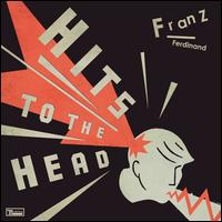 Hits to the Head - Franz Ferdinand