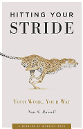 Hitting Your Stride: Your Work, Your Way