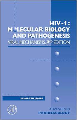 Hiv-1: Molecular Biology and Pathogenesis: Viral Mechanisms: Volume 55 - Jeang, Kuan-Teh, and August, J Thomas, and Murad, Ferid