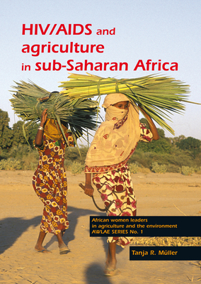 HIV/AIDS and Agriculture in sub-Saharan Africa: An overview and annotated bibliography - Mller, Tanja R.