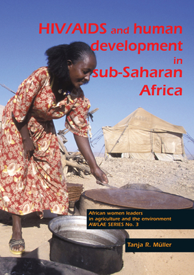 HIV/AIDS and human development in sub-Saharan Africa: Impact mitigation through agricultural interventions : an overview and annotated bibliography - Mller, Tanja R.