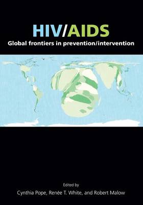 HIV/AIDS: Global Frontiers in Prevention/Intervention - Pope, Cynthia, and White, Renee T., and Malow, Robert