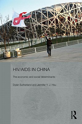 HIV/AIDS in China - The Economic and Social Determinants - Sutherland, Dylan, and Hsu, Jennifer Y J