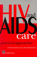 HIV and AIDS Care: Practical Approaches - Cusack, Louise, and Singh, Surinder