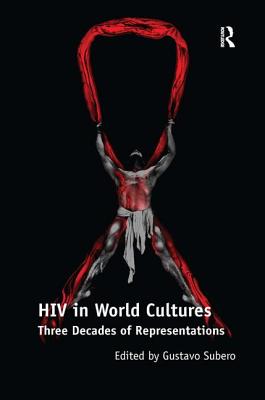 HIV in World Cultures: Three Decades of Representations - Subero, Gustavo