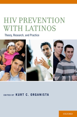 HIV Prevention with Latinos: Theory, Research, and Practice - Organista, Kurt C