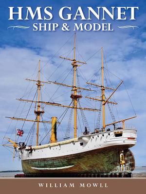 HMS Gannet: Ship and Model - Mowll, William