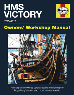 HMS Victory Manual: An Insight into Owning, Operating and Maintaining the Royal Navy'S