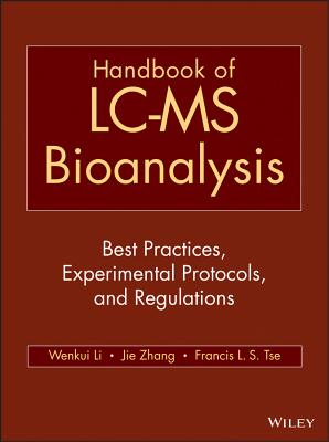 Hndbk of LC-MS Bioanalysis - Li, Wenkui (Editor), and Zhang, Jie (Editor), and Tse, Francis L S (Editor)