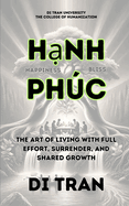 Hnh Phc: The Art of Living with Full Effort, Surrender, and Shared Growth