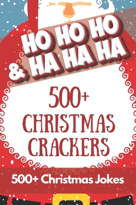 HO HO HO & HA HA HA - 500+ Christmas Crackers: 500+ Hilarious Christmas jokes for all the family to share and enjoy over the holidays across 75 Xmas themed pages - Books, Nododo, and Peel, Stephen John