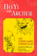 Ho Yi the Archer and Other Classic Chinese Tales - Fu, Shelley