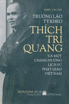 Hoa  ?m 14: Tr  ng L?o T  Kheo Th?ch Tr? Quang V? M t Ch ng    ng L ch S  Ph t Gio Vi t Nam - Nhi u Tc Gi , and T?m Th  ng   nh (Producer)