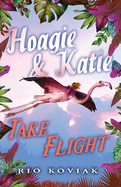 Hoagie & Katie Take Flight