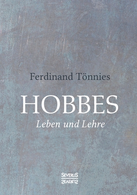 Hobbes: Leben und Lehre - Tnnies, Ferdinand