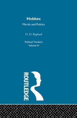 Hobbes: Morals and Politics - Raphael, D. D.