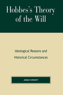 Hobbes's Theory of Will: Ideological Reasons and Historical Circumstances