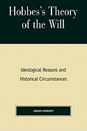 Hobbes's Theory of Will: Ideological Reasons and Historical Circumstances