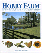 Hobby Farm: Living Your Rural Dream for Pleasure and Profit