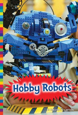 Hobby Robots - Larson, Kirsten W