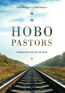 HOBO Pastors: Wisdom For Life on the Road