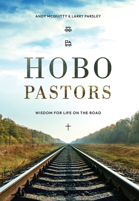 HOBO Pastors: Wisdom For Life on the Road - McQuitty, Andy, and Parsley, Larry
