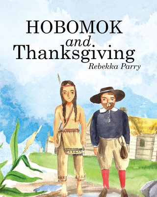 Hobomok and Thanksgiving - Parry, Rebekka