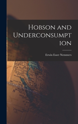 Hobson and Underconsumption - Nemmers, Erwin Esser 1916-