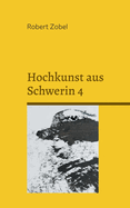 Hochkunst aus Schwerin 4: ?therische Dickstrichwirrungen