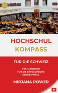 Hochschulkompass f?r die Schweiz: Ihr Handbuch f?r die erfolgreiche Studienwahl