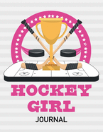 Hockey Girl Journal: Pink 8.5 X 11 Inches Blank Lined Notebook to Write In