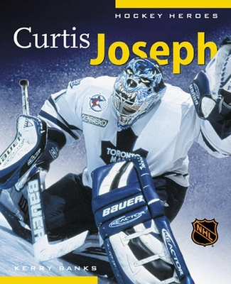 Hockey Heroes: Curtis Joseph - Banks, Kerry
