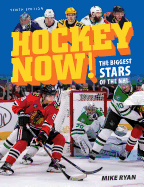 Hockey Now!: The Biggest Stars of the NHL
