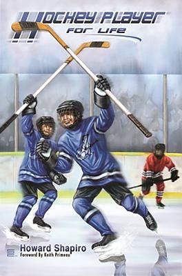 Hockey Player for Life - Shapiro, Howard, Dpm