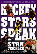Hockey Stars Speak: In-Depth Interviews with the NHL's Biggest Stars