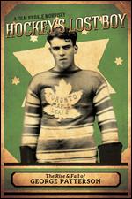 Hockey's Lost Boy: The Rise and Fall of George Patterson - Dale Morrisey