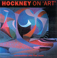 Hockney on Art: Conversations with Paul Joyce