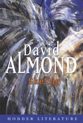 Hodder Literature: Skellig with Web Teacher Material - Almond, David