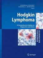 Hodgkin Lymphoma: A Comprehensive Update on Diagnostics and Clinics - Engert, Andreas (Editor), and Horning, Sandra J (Editor)