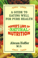 Hoffer's Laws of Natural Nutrition - Hoffer, Abram, Dr.