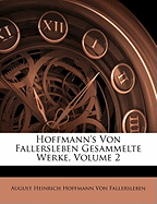 Hoffmann's Von Fallersleben Gesammelte Werke, Volume 2