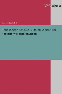 Hofische Wissensordnungen - Schiewer, Hans-Jochen (Editor), and Seeber, Stefan (Editor)