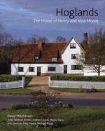 Hoglands: The Home of Henry and Irina Moore